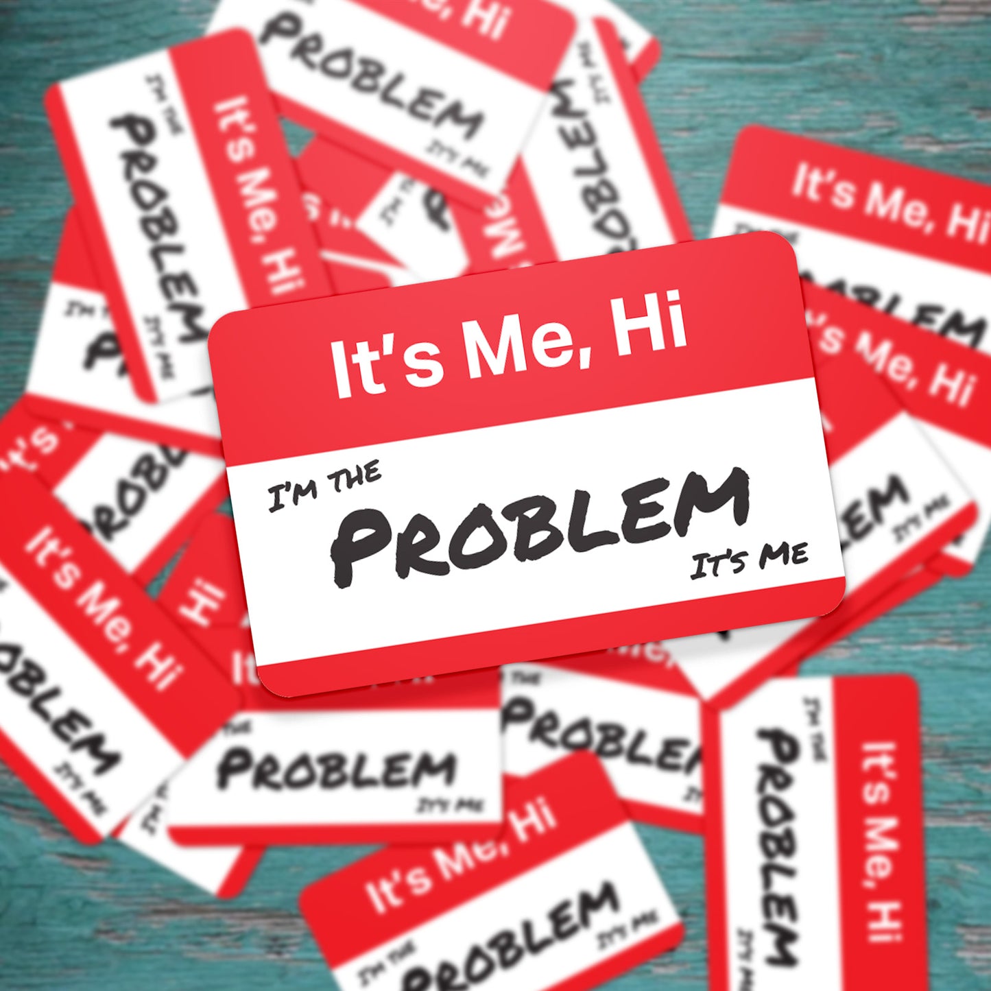 It's Me, Hi.... I'm the problem Sticker
